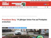 Bild zum Artikel: Prenzlauer Berg: 19-jähriger Union-Fan auf Parkplatz erstochen