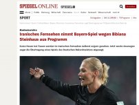 Bild zum Artikel: Medienberichte: Iranisches Fernsehen nimmt Bayern-Spiel wegen Bibiana Steinhaus aus Programm