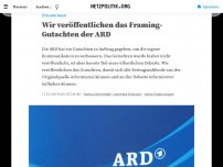 Bild zum Artikel: Wir veröffentlichen das Framing-Gutachten der ARD