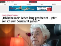 Bild zum Artikel: „Ich habe mein Leben lang gearbeitet – jetzt soll ich zum Sozialamt gehen?“