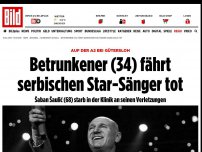 Bild zum Artikel: Auf der A2 bei Gütersloh - Betrunkener fährt serbischen Sänger Šaban Šaulić tot