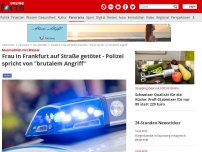 Bild zum Artikel: Mutmaßlich mit Messer - Frau in Frankfurt auf Straße getötet -  Polizei spricht von 'brutalem Angriff'