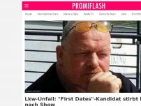 Bild zum Artikel: Lkw-Unfall: 'First Dates'-Kandidat stirbt kurz nach Show