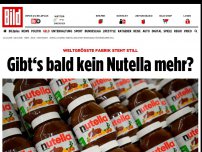 Bild zum Artikel: Fabrik steht still - Gibt‘s bald kein Nutella mehr?