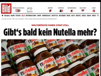 Bild zum Artikel: Fabrik steht still - Gibt‘s bald kein Nutella mehr?