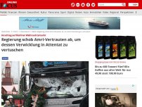 Bild zum Artikel: Anschlag auf Berliner Weihnachtsmarkt - Regierung schob Amri-Vertrauten ab, um dessen Verwicklung in Attentat zu vertuschen