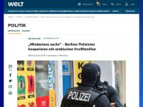 Bild zum Artikel: „Mindestens sechs“ – Berliner Polizisten kooperieren mit arabischen Großfamilien