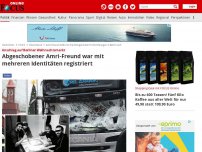 Bild zum Artikel: Anschlag auf Berliner Weihnachtsmarkt - Abgeschobener Amri-Freund war mit mehreren Identitäten registriert