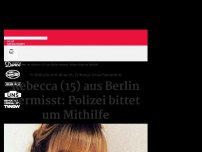 Bild zum Artikel: Rebecca (15) aus Berlin vermisst: Polizei bittet um Mithilfe