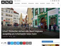 Bild zum Artikel: Erfurt: Deutscher verliert Job, damit Afghane ausgiebig am Arbeitsplatz beten kann