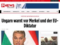 Bild zum Artikel: Offene Konfrontation Ungarn warnt vor Merkel und der EU-Diktatur
