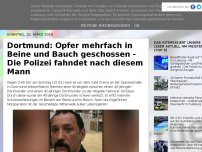 Bild zum Artikel: Dortmund: Opfer mehrfach in Beine und Bauch geschossen - Die Polizei fahndet nach diesem Mann