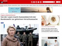 Bild zum Artikel: Truppe in schlechtem Zustand - Von der Leyen macht Zustandsbericht der Bundeswehr zur geheimen Verschlusssache