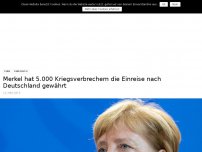 Bild zum Artikel: Merkel hat 5.000 Kriegsverbrechern die Einreise nach Deutschland gewährt