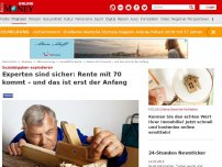 Bild zum Artikel: Sozialabgaben explodieren - Experten sind sicher: Rente mit 70 kommt – und das ist erst der Anfang