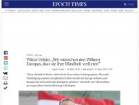 Bild zum Artikel: Viktor Orbán: „Wir wünschen den Völkern Europas, dass sie ihre Blindheit verlieren“