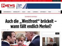 Bild zum Artikel: Domino-Effekt Auch die „Westfront“ bröckelt – wann fällt endlich Merkel?