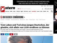 Bild zum Artikel: Drama: Vom Leben und Tod eines jungen Deutschen, der glaubte, sich allein von Licht ernähren zu können