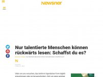 Bild zum Artikel: Nur talentierte Menschen können rückwärts lesen: Schaffst du es?