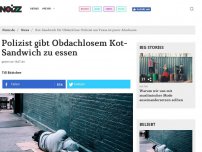 Bild zum Artikel: Polizist gibt Obdachlosem Kot-Sandwich zu essen