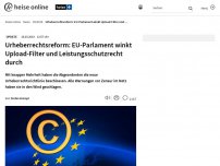 Bild zum Artikel: Copyright-Reform: EU-Parlament winkt Upload-Filter und Leistungsschutzrecht durch