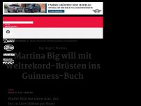 Bild zum Artikel: Martina Big will mit Weltrekord-Brüsten ins Guinness-Buch
