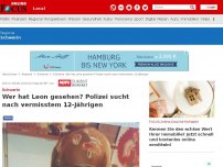 Bild zum Artikel: Schwerin - Wer hat Leon gesehen? Polizei sucht nach vermisstem 12-Jährigen