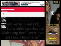 Bild zum Artikel: Schwerin: Kind (12) verschwindet spurlos aus Wohnung der Eltern - wo ist Leon Herrmann?