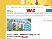 Bild zum Artikel: Raubüberfall: Kinder rauben Kinder in Duisburg aus und drohen mit Messer