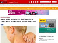 Bild zum Artikel: Windpocken-Alarm - Bayerische Schule schließt mehr als 100 Kinder ungeimpfte Kinder vom aus