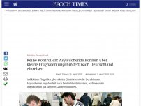 Bild zum Artikel: Keine Kontrollen: Immer mehr Asylsuchende weichen bei Einreise auf kleine Flughäfen aus