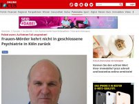 Bild zum Artikel: Polizei warnt: Auf keinen Fall ansprechen! - Frauen-Mörder kehrt nicht in geschlossene Psychiatrie in Köln zurück