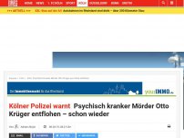 Bild zum Artikel: Polizei Köln warnt: Psychisch kranker Killer Otto Krüger entflohen – schon wieder