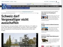 Bild zum Artikel: Gerichtshof für Menschenrechte : Schweiz darf Vergewaltiger nicht ausschaffen