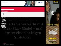 Bild zum Artikel: Gillette Venus wirbt mit Plus-Size-Model - und erntet heftigen Shitstorm