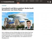 Bild zum Artikel: Luxushotel und Büros geplant: Benko kauft Brandruine von Notre Dame