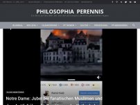 Bild zum Artikel: Notre Dame: Jubel bei fanatischen Muslimen und der „Antifa“ über die Zerstörung der Kathedrale