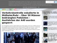 Bild zum Artikel: Verkehrskontrolle eskalierte in Mülheim/Ruhr – Über 50 Männer bedrängten Polizisten – Ausfahrten der A40 wurden gesperrt