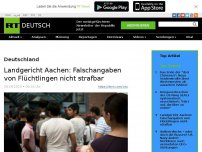 Bild zum Artikel: Landgericht Aachen: Falschangaben von Flüchtlingen nicht strafbar