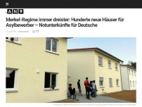 Bild zum Artikel: Merkel-Regime immer dreister: Hunderte neue Häuser für Asylbewerber – Notunterkünfte für Deutsche