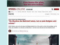 Bild zum Artikel: Volker Kauder über Religionsfreiheit: 'Wo Muslime die Mehrheit haben, hat es jede Religion sehr schwer'