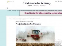 Bild zum Artikel: Landwirtschaft: Fragwürdige Verflechtungen