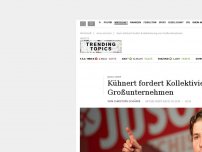 Bild zum Artikel: Juso-Chef Kühnert fordert Kollektivierung von Großunternehmen