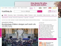 Bild zum Artikel: Bundestag: Diäten steigen auf mehr als 10.000 Euro im Monat