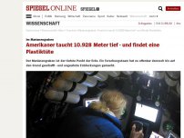 Bild zum Artikel: Im Marianengraben: Amerikaner taucht 10.928 Meter tief - und findet eine Plastiktüte