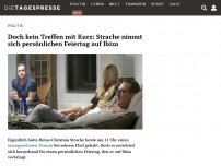 Bild zum Artikel: Doch kein Treffen mit Kurz: Strache nimmt sich persönlichen Feiertag auf Ibiza