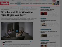 Bild zum Artikel: Neuer Ausschnitt: Strache spricht in Video über 'Sex-Orgien von Kurz'