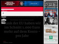 Bild zum Artikel: Bertelsmann-Studie: Dank der EU haben wir im Schnitt 1.000 Euro mehr auf dem Konto - pro Jahr