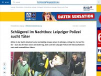 Bild zum Artikel: Schlägerei im Nachtbus: Leipziger Polizei sucht Täter