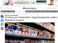 Bild zum Artikel: 20 Euro pro Schachtel: Zigarettenpreise sollen drastisch steigen